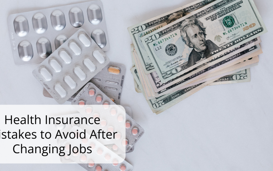 Health Insurance Mistakes to Avoid After Changing Jobs