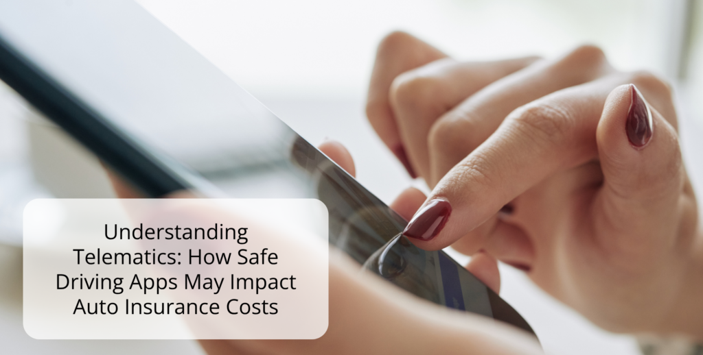 Understanding Telematics: How Safe Driving Apps May Impact Auto ...