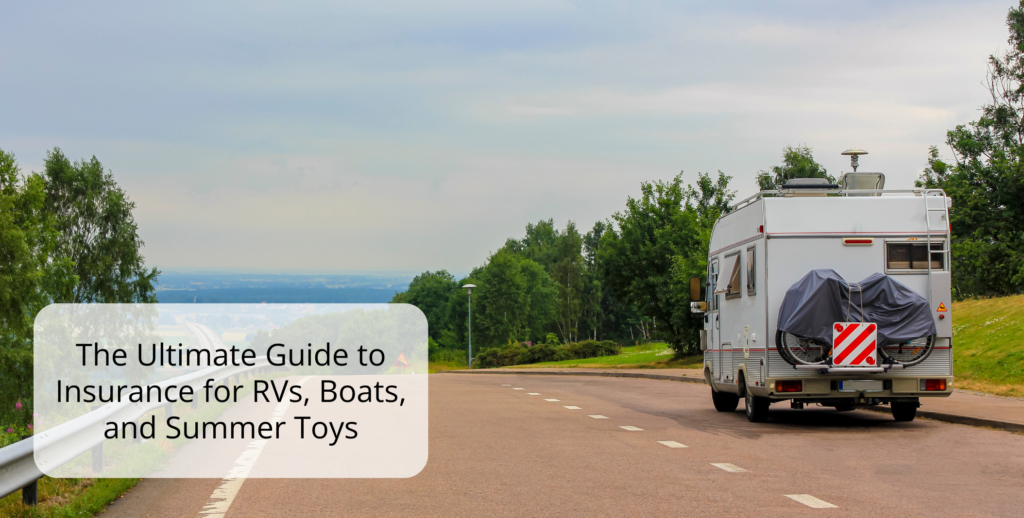 Protectibe Insurance Rv The Ultimate Guide to Insurance for RVs, Boats, and Summer Toys ...