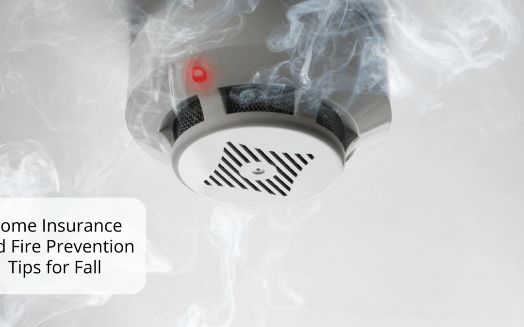 Home Insurance and Fire Prevention Tips for Fall